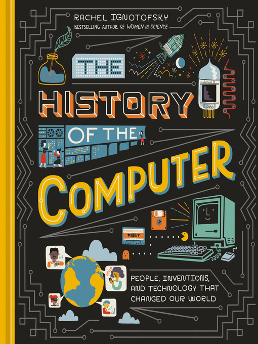 Title details for The History of the Computer by Rachel Ignotofsky - Available